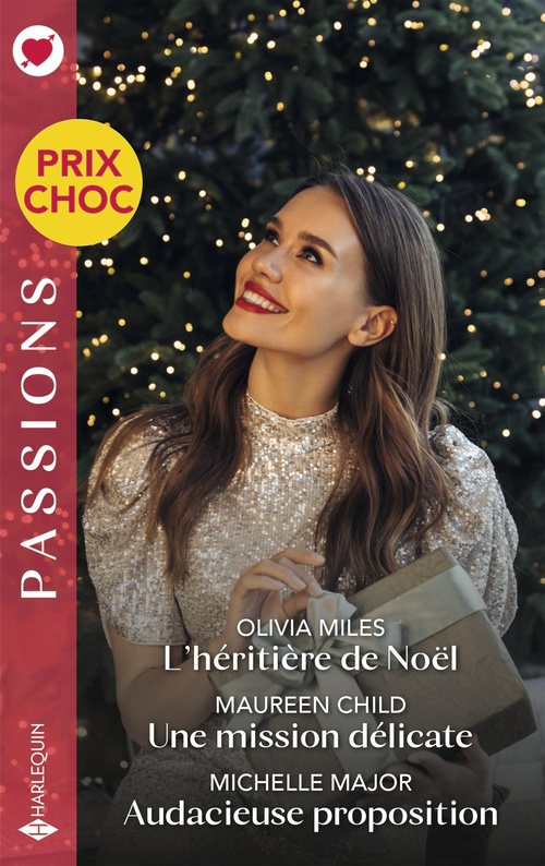 Couverture ebook de L'héritière de Noël - Une mission délicate - Audacieuse proposition, de Maureen Child, Michelle Major, Olivia Miles