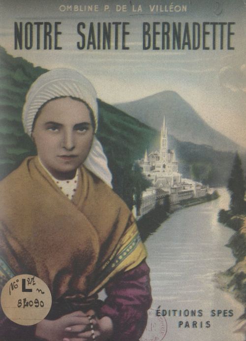 Couverture ebook de Notre Sainte Bernadette, de Ombline P. De La Villeon