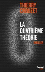 Couverture ebook de La quatrième théorie, de Thierry Crouzet