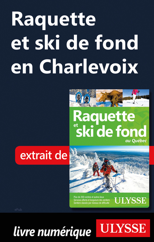 Couverture ebook de Raquette et ski de fond en Charlevoix, de Yves Seguin