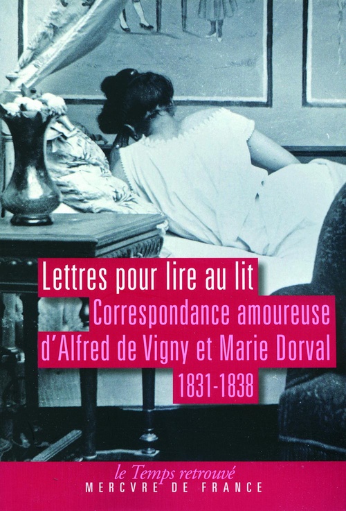 Couverture ebook de Lettres pour lire au lit. Correspondance amoureuse (1831-1838), de Alfred de Vigny, Marie Dorval