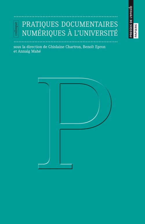 ebook cover of Pratiques documentaires numériques à l'université, by Ghislaine Chartron, Benoît Epron, Annaïg Mahé