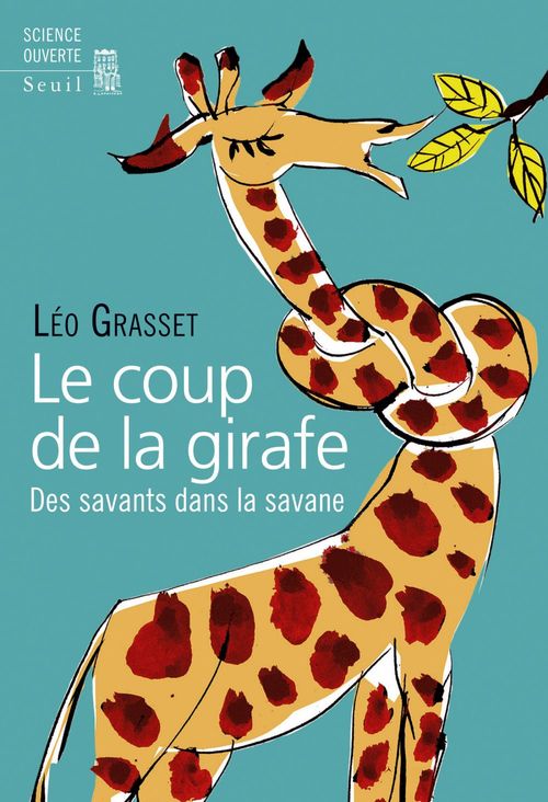 Couverture ebook de Le Coup de la girafe. Des savants dans la savane, de Léo Grasset