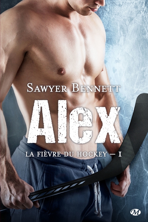 ebook cover of La Fièvre du hockey, T1 : Alex (édition Canada), by Sawyer Bennett