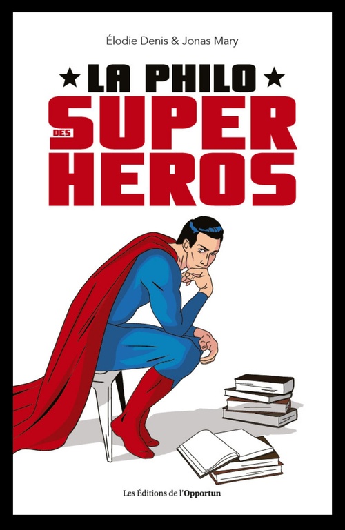 ebook cover of La philo des super-héros, by Elodie Denis, Jonas Mary