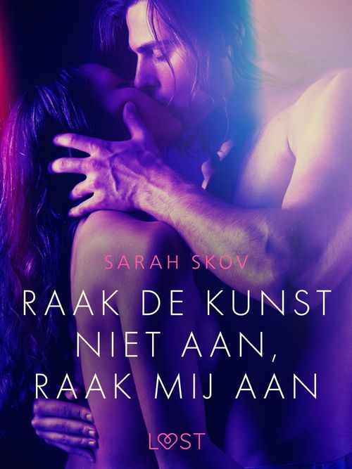 Couverture ebook de Raak de kunst niet aan, raak mij aan - Erotisch verhaal, de Sarah  Skov