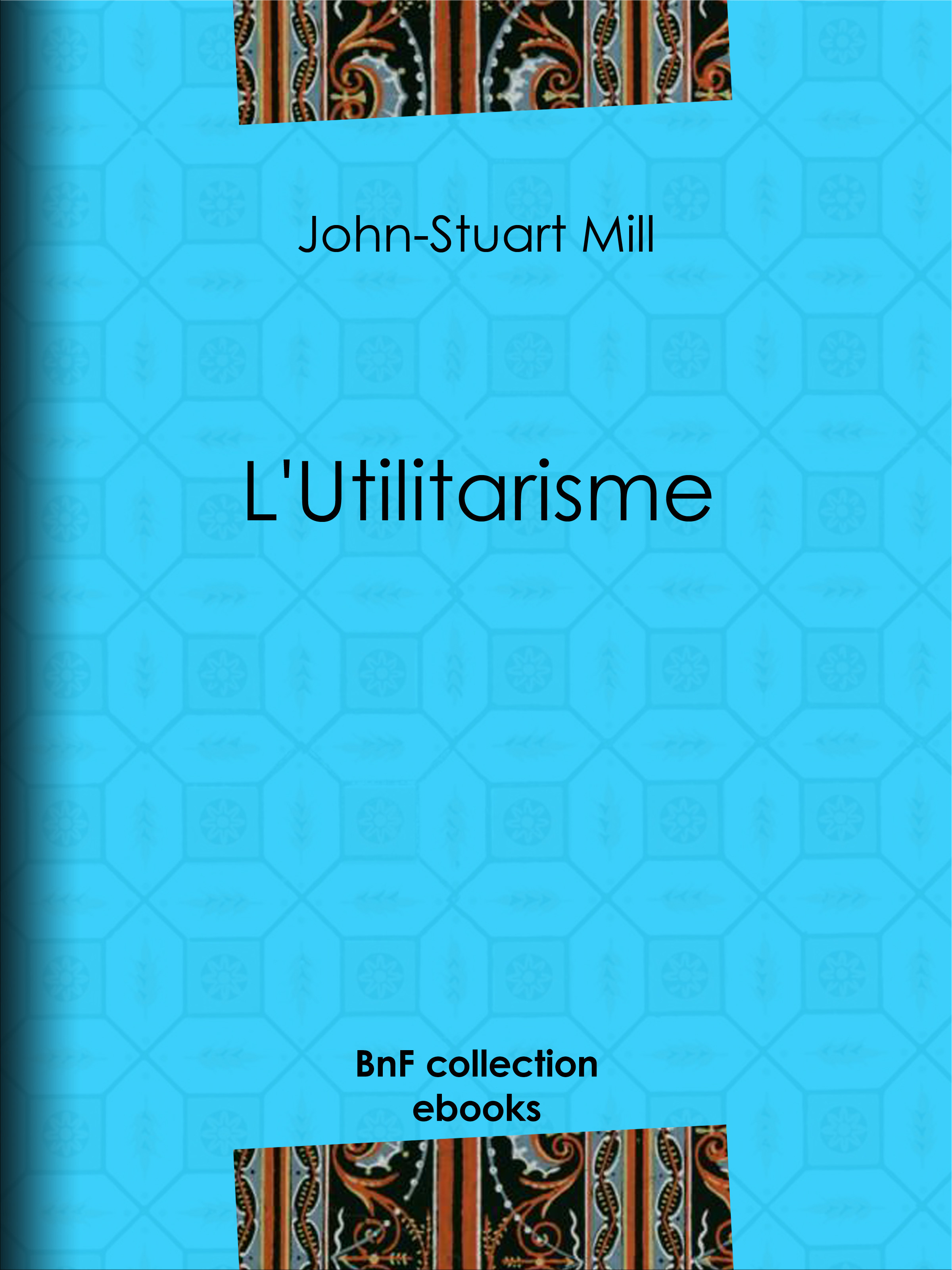 Couverture ebook de L'Utilitarisme, de John Stuart Mill, P.-L. Le Monnier