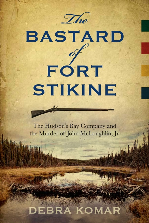 Couverture ebook de The Bastard of Fort Stikine, de Debra Komar