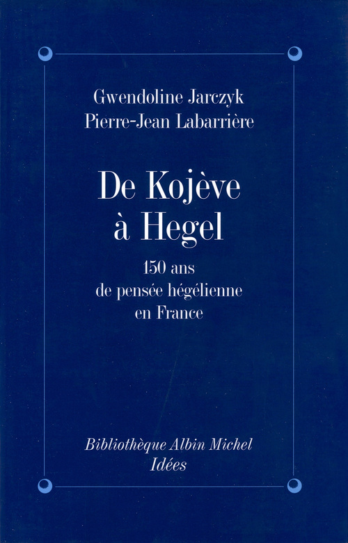 Couverture ebook de De Kojève à Hegel, de Gwendoline Jarczyk, Pierre-jean Labarrière