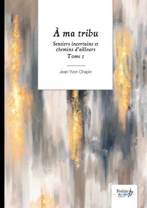 Couverture ebook de Sentiers incertains et chemins d´ailleurs - Tome 3, de Jean Yvon Chapin