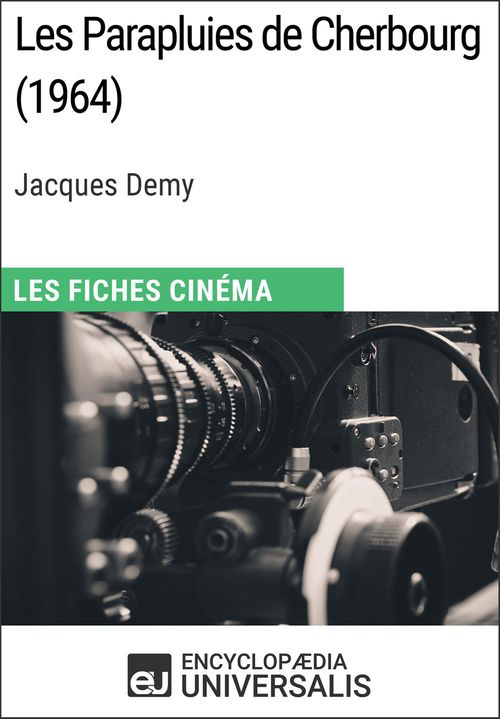 ebook cover of Les Parapluies de Cherbourg de Jacques Demy, by EncyclopæDia Universalis