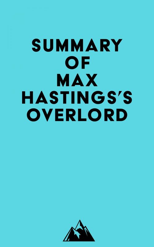 Couverture ebook de Summary of Max Hastings's Overlord, de Everest Media
