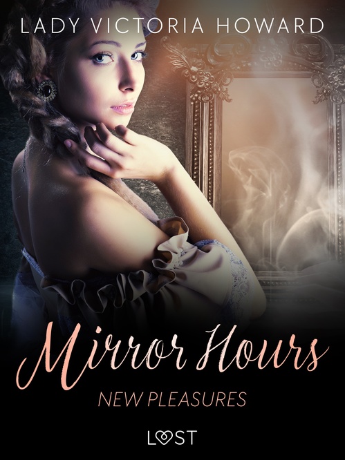 Couverture ebook de Mirror Hours: New Pleasures - a Time Travel Romance, de Lady Victoria Howard