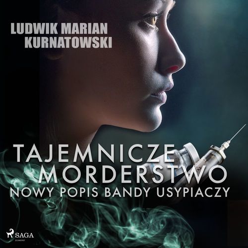Couverture audiobook de Tajemnicze morderstwo, nowy popis bandy usypiaczy, de Ludwik Marian Kurnatowski