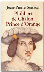Couverture ebook de Philibert de Chalon, Prince d'Orange, de Jean-Pierre Soisson