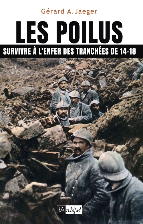 Couverture ebook de Les poilus - Survivre à l'enfer des tranchées de 14-18, de Gérard A. Jaeger