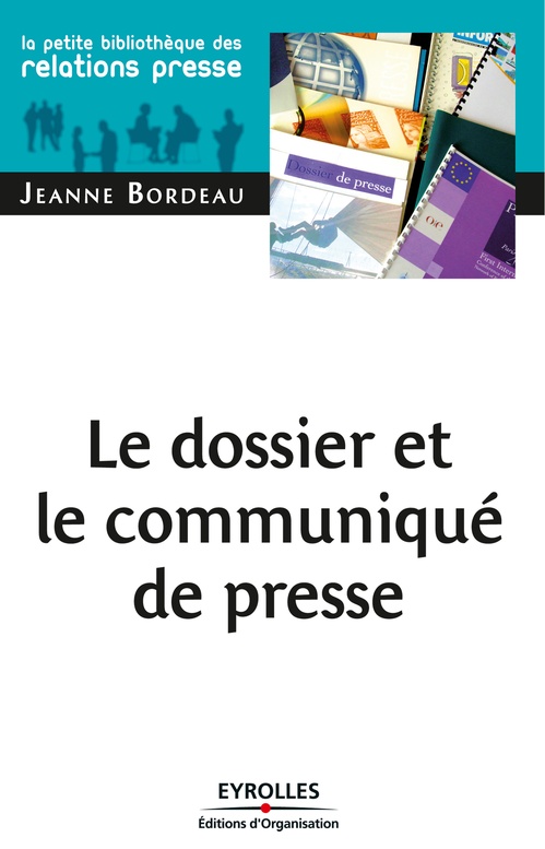 ebook cover of Le dossier et le communiqué de presse, by Jeanne Bordeau