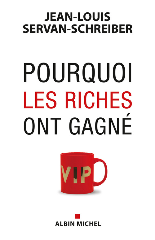 ebook cover of Pourquoi les riches ont gagné, by Jean-louis Servan-schreiber