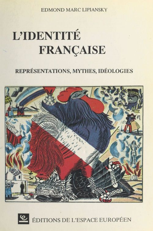 ebook cover of L'identité française : représentations, mythes, idéologies, by Edmond Marc Lipiansky