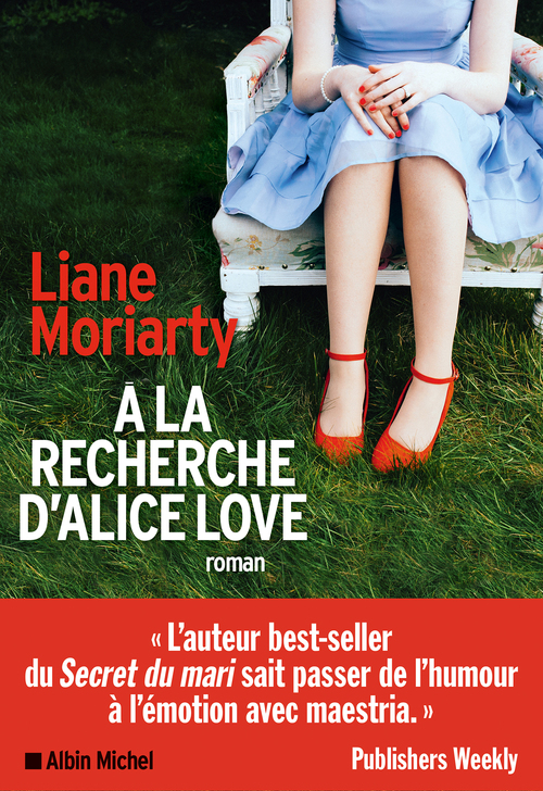 ebook cover of A la recherche d'Alice Love, by Liane Moriarty