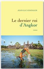 Couverture ebook de Le dernier roi d'Angkor, de Jean-Luc Coatalem