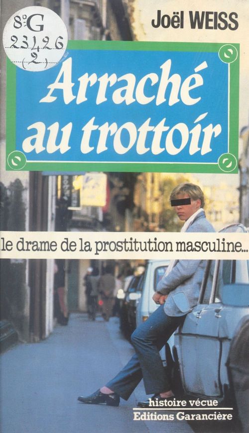 Couverture ebook de Arraché au trottoir : Le Drame de la prostitution masculine, de Joel Weiss