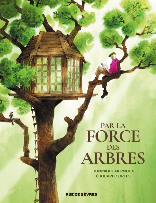 Couverture ebook de Par la force des arbres, de Dominique Mermoux, Edouard Cortès