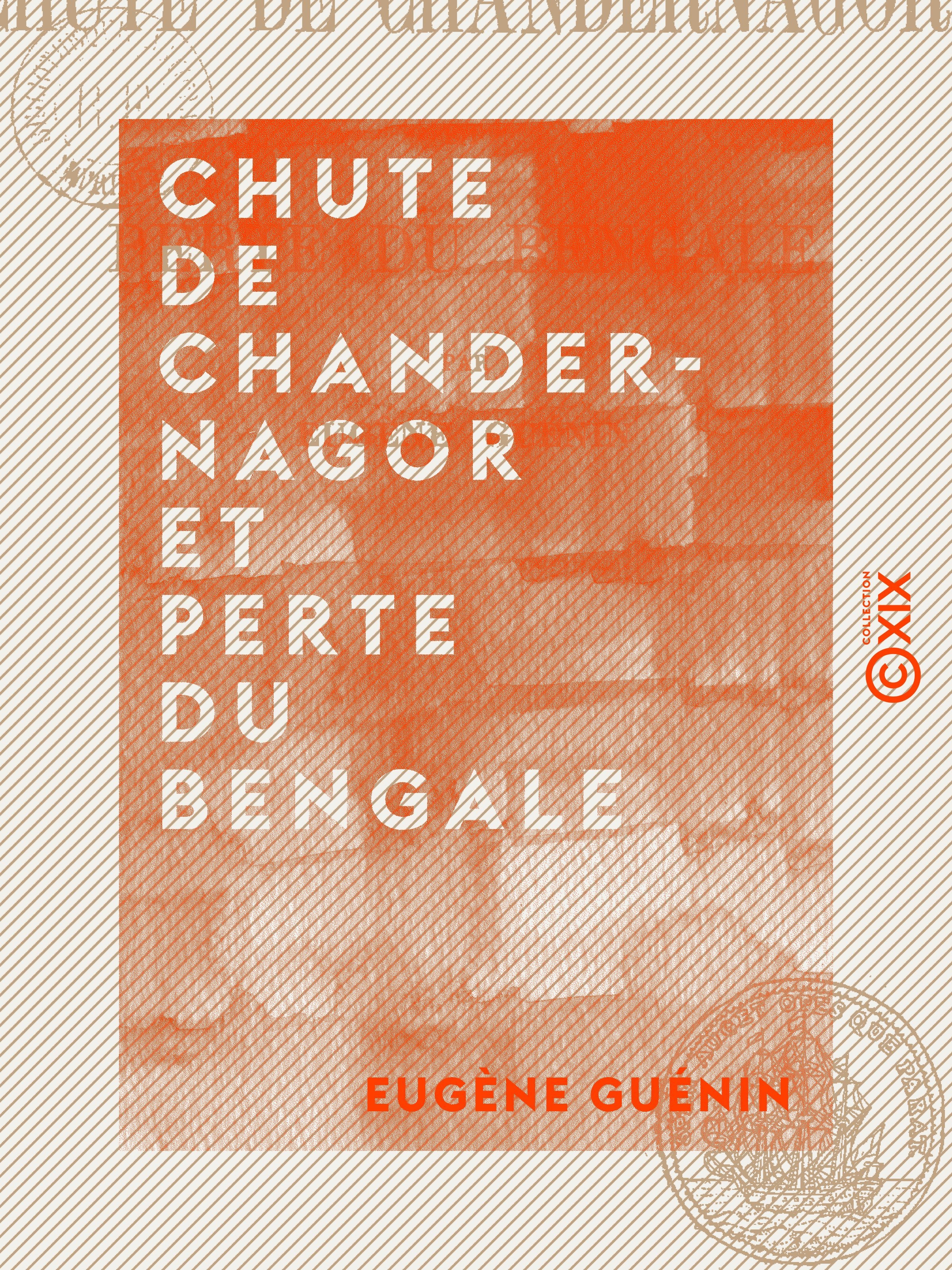 ebook cover of Chute de Chandernagor et perte du Bengale, by Eugene Guenin