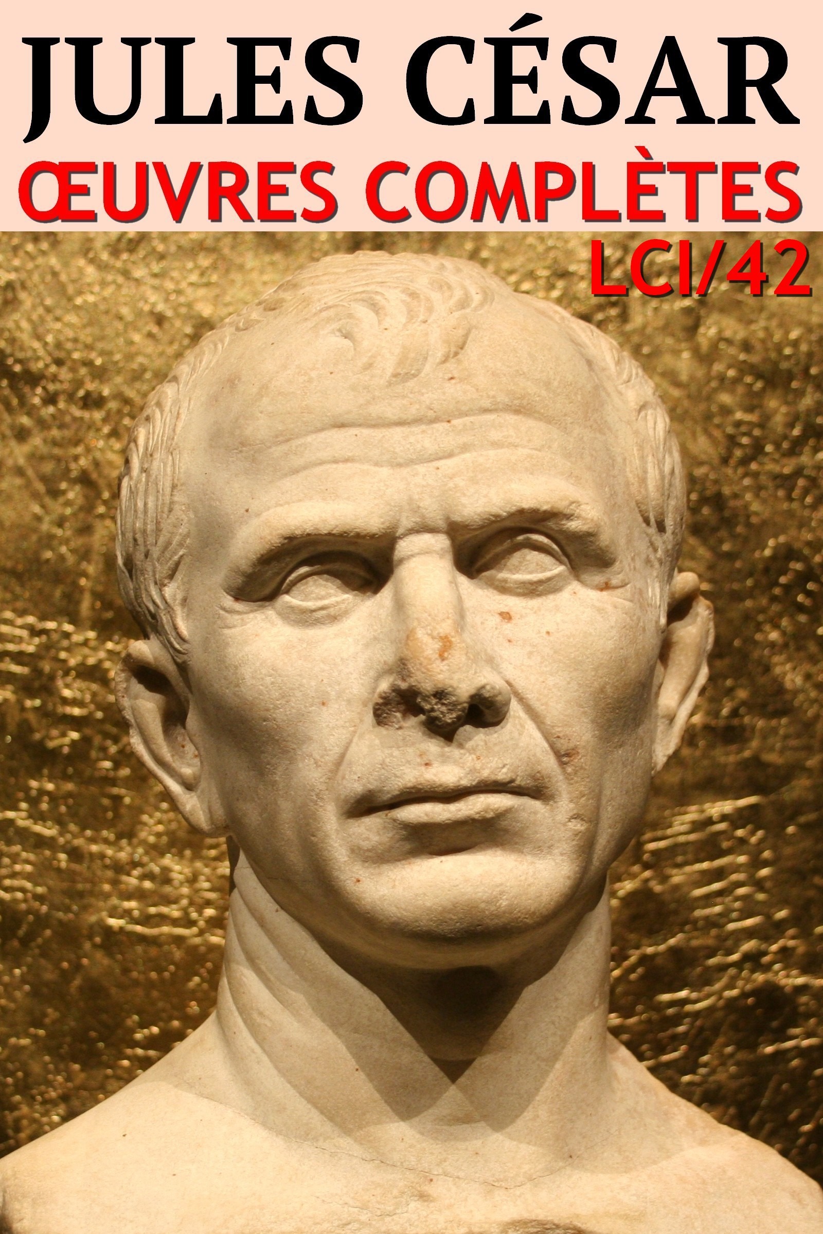 Couverture ebook de Jules César - Oeuvres complètes, de Jules César