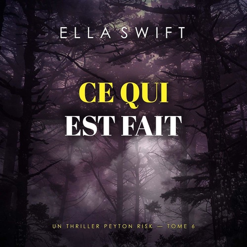 Couverture audiobook de Ce qui est fait (Un thriller Peyton Risk - tome 6), de Ella Swift