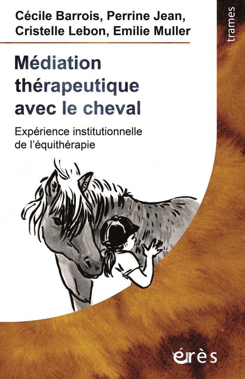 ebook cover of Médiation thérapeutique avec le cheval, by Cecile Barrois, Perrine Jean, Christelle Lebon, Emilie Muller