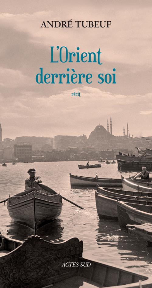 ebook cover of L'Orient derrière soi, by André Tubeuf