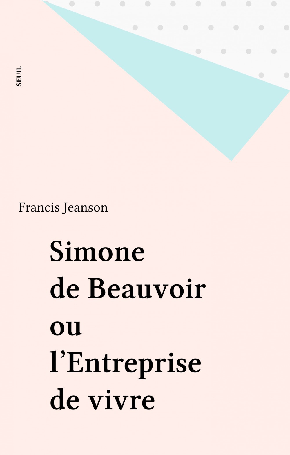 Couverture ebook de Simone de Beauvoir ou l'Entreprise de vivre, de Jeanson Francis