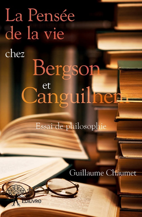 ebook cover of La Pensée de la vie chez Bergson et Canguilhem, by Guillaume Chaumet