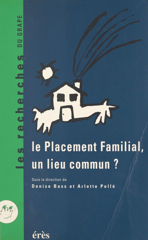 Couverture ebook de Le placement familial, un lieu commun ? Recherches et pratiques : 25 ans après, les perspectives, de Arlette Pellé