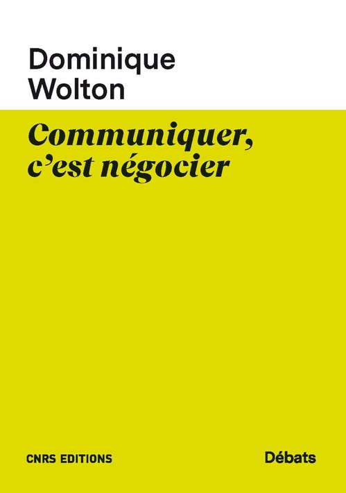 Couverture ebook de Communiquer, c'est négocier, de Dominique Wolton