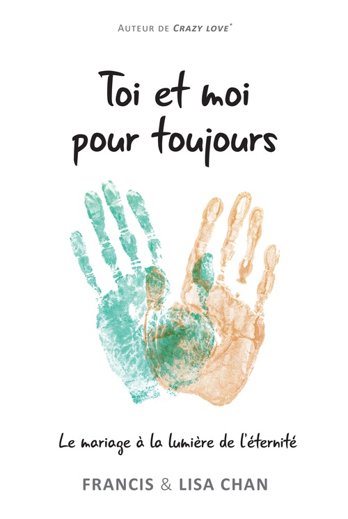 ebook cover of Toi et moi pour toujours, by Francois Chan, Lisa Chan