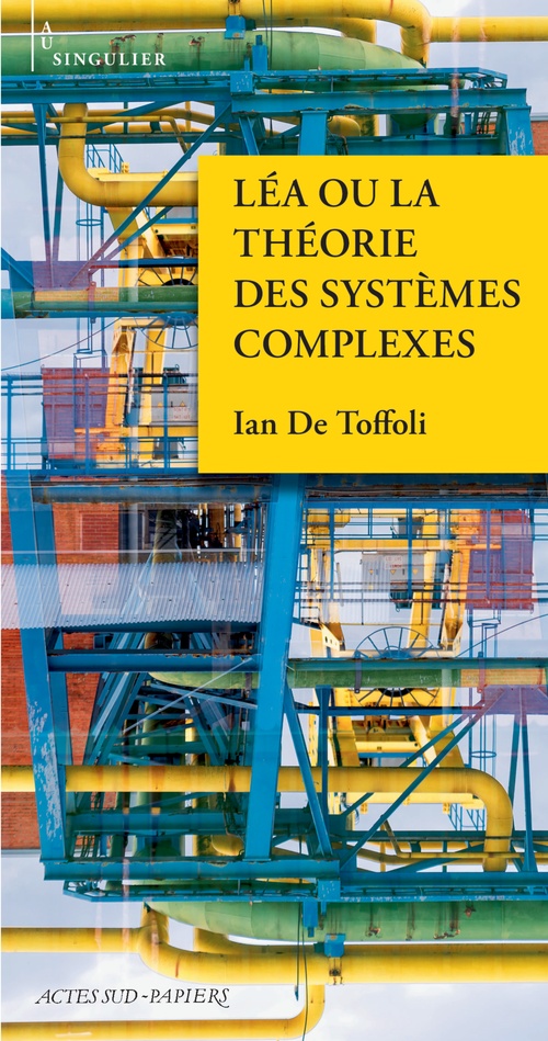 Couverture ebook de Léa ou la théorie des systèmes complexes, de Ian De toffoli