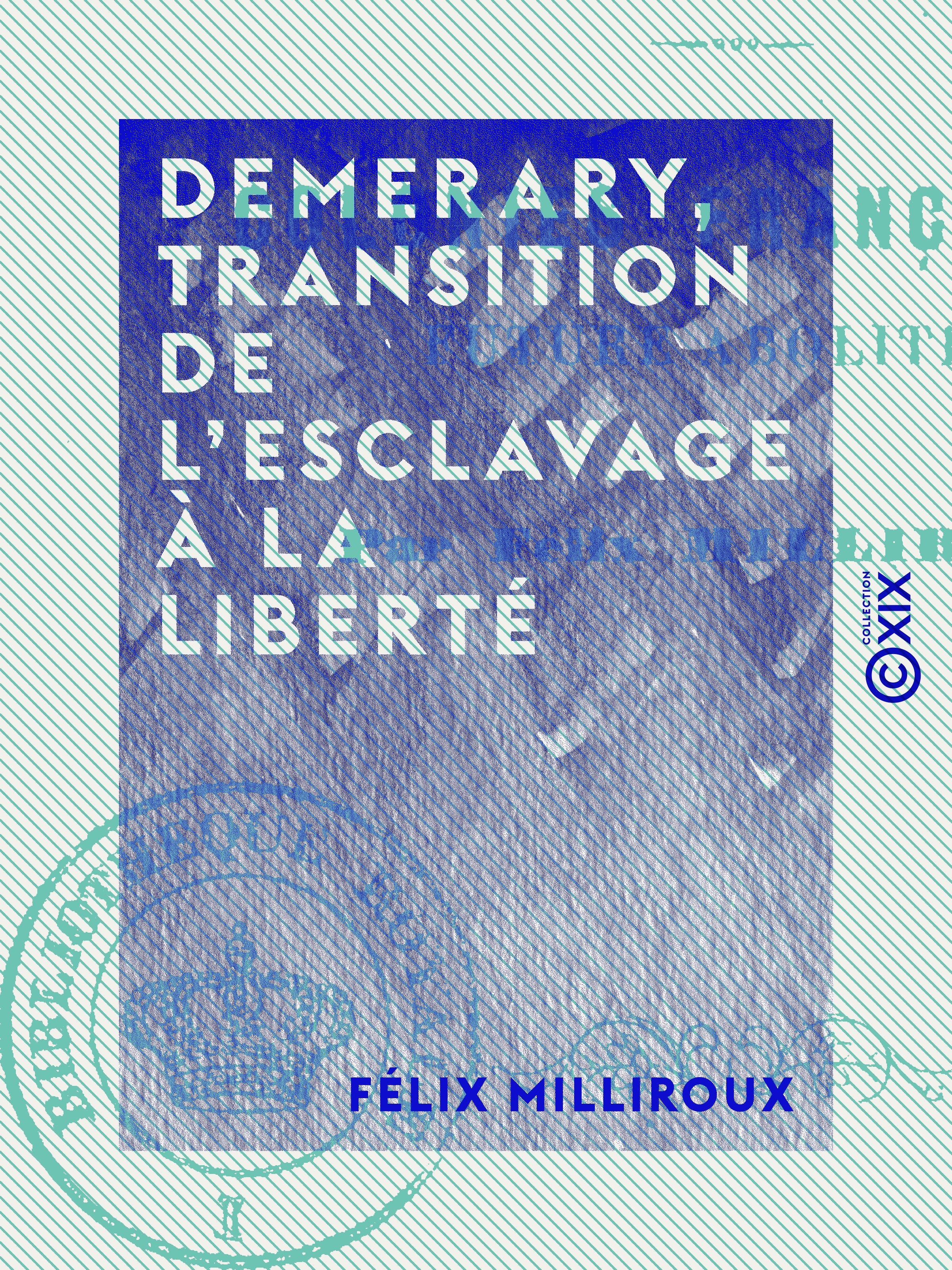 Couverture ebook de Demerary, transition de l'esclavage à la liberté, de Felix Milliroux