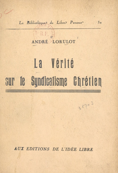 Couverture ebook de La vérité sur le syndicalisme chrétien, de Andre Lorulot