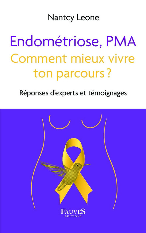 Couverture ebook de Endométriose, PMA comment mieux vivre ton parcours ?, de Nantcy Leone