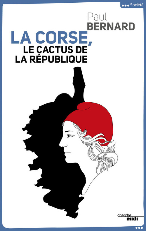 ebook cover of La Corse, le cactus de la république, by Paul Bernard