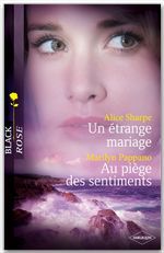 ebook cover of Un étrange mariage - Au piège des sentiments (Harlequin Black Rose), by Marilyn Pappano, Alice Sharpe