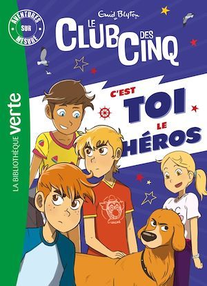 ebook cover of Le Club des Cinq - C'est toi le héros XXL, by Enid Blyton