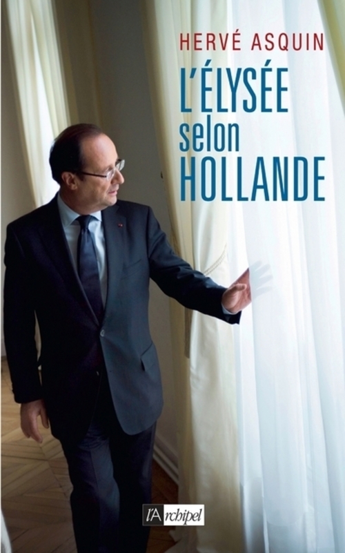 Couverture ebook de L'Élysée selon Hollande, de Hervé Asquin