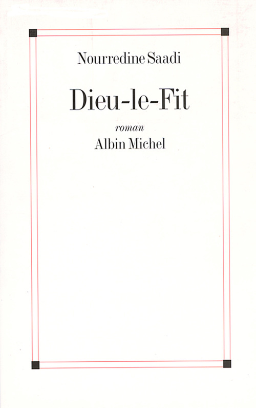 Couverture ebook de Dieu-le-fit, de Nourredine Saadi