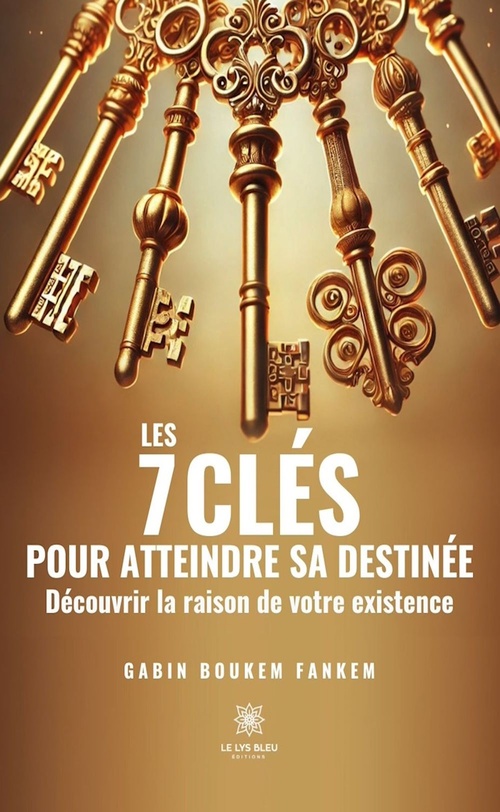 ebook cover of Les 7 clés pour atteindre sa destinée, by Gabin Fankem Boukem