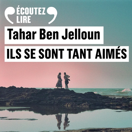 audiobook cover of Ils se sont tant aimés, by Tahar Ben Jelloun