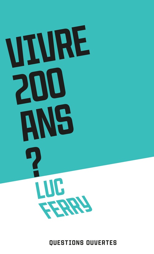 ebook cover of Vivre 200 ans ?, by Luc Ferry