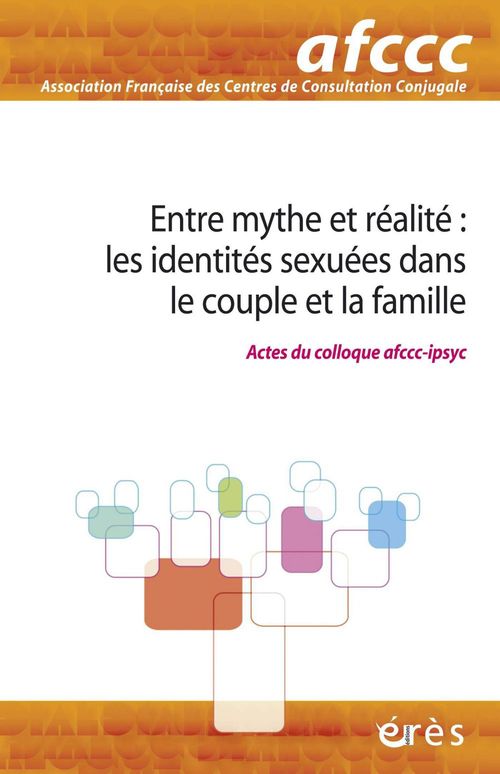 Couverture ebook de Entre mythe et réalité : les identités sexuées dans le couple et la famille, de Collectif